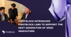 Firstblock 推出 Firstblock Labs 以支持下一代 Web3 創新者